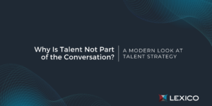 Why Is Talent Not Part of the Conversation?