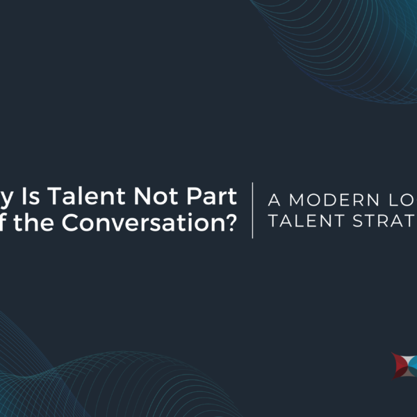 Why Is Talent Not Part of the Conversation?
